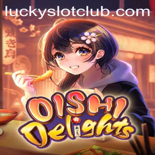 Exploring the Exciting World of OishiDelights: A New Lucky Slot Casino Game