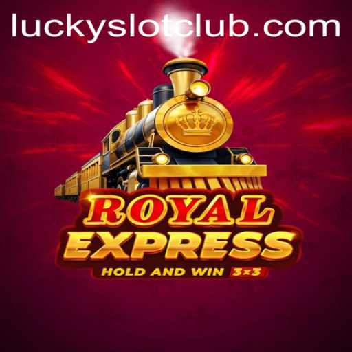Explore the Thrills of RoyalExpress: Your Ultimate Guide to the Lucky Slot Casino